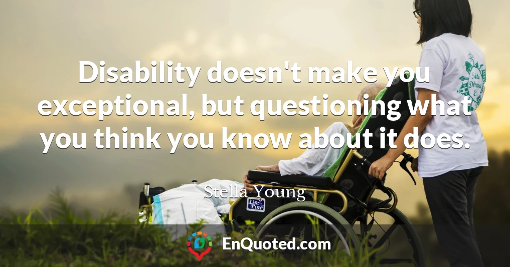Disability doesn't make you exceptional, but questioning what you think you know about it does.