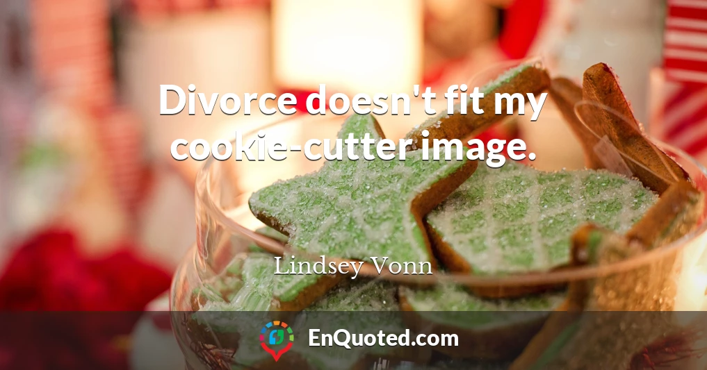 Divorce doesn't fit my cookie-cutter image.