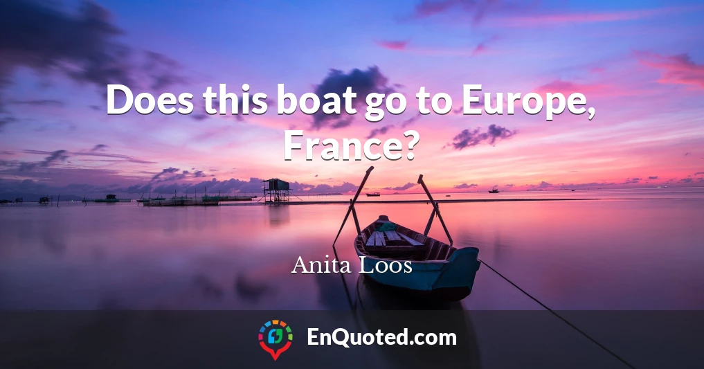 Does this boat go to Europe, France?
