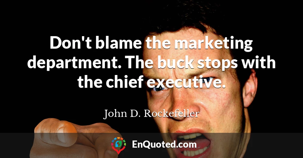 Don't blame the marketing department. The buck stops with the chief executive.