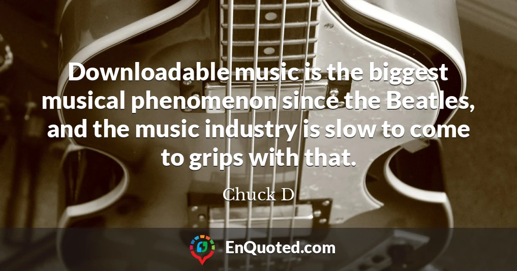 Downloadable music is the biggest musical phenomenon since the Beatles, and the music industry is slow to come to grips with that.