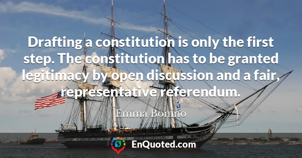 Drafting a constitution is only the first step. The constitution has to be granted legitimacy by open discussion and a fair, representative referendum.