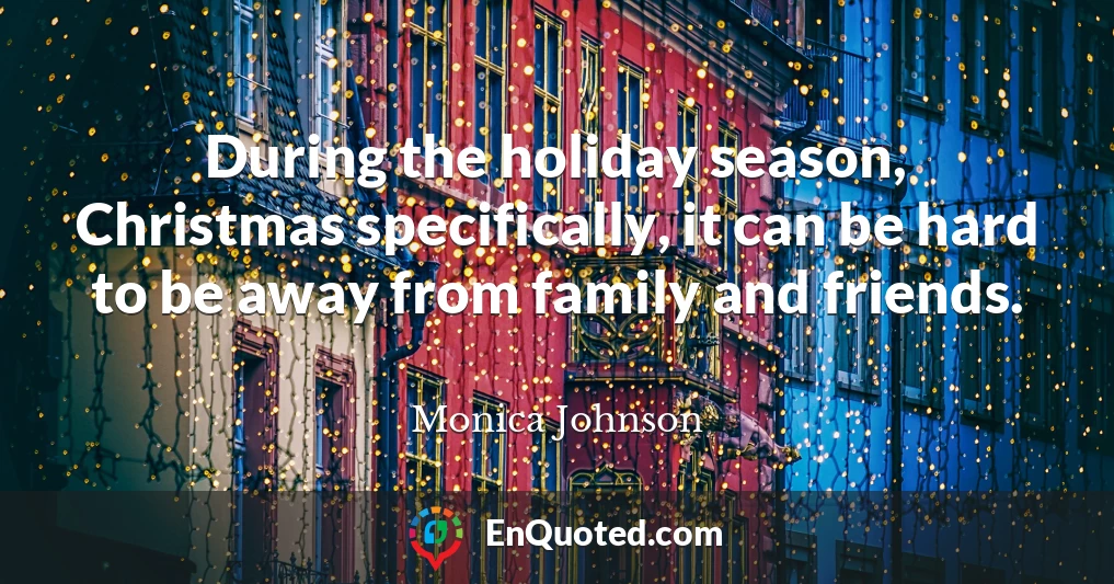 During the holiday season, Christmas specifically, it can be hard to be away from family and friends.