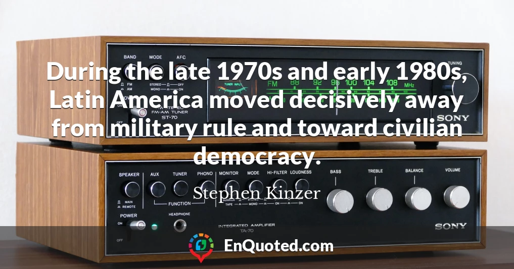During the late 1970s and early 1980s, Latin America moved decisively away from military rule and toward civilian democracy.