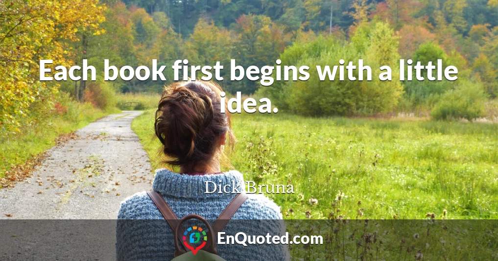 Each book first begins with a little idea.
