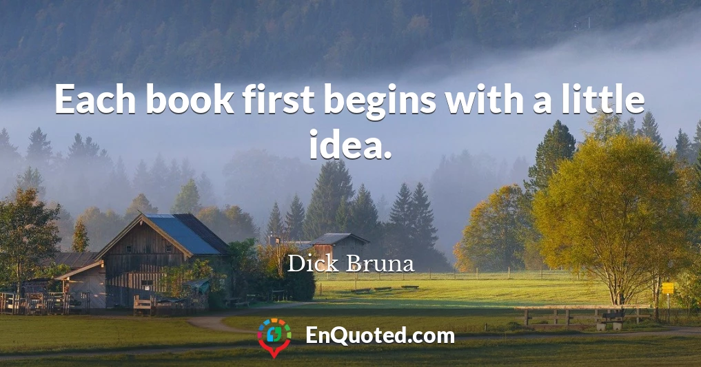 Each book first begins with a little idea.