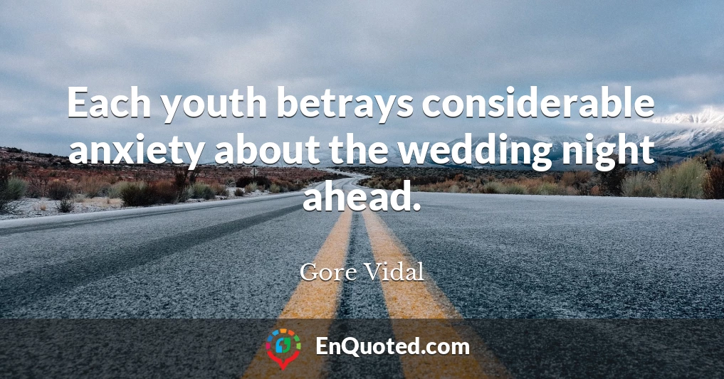 Each youth betrays considerable anxiety about the wedding night ahead.