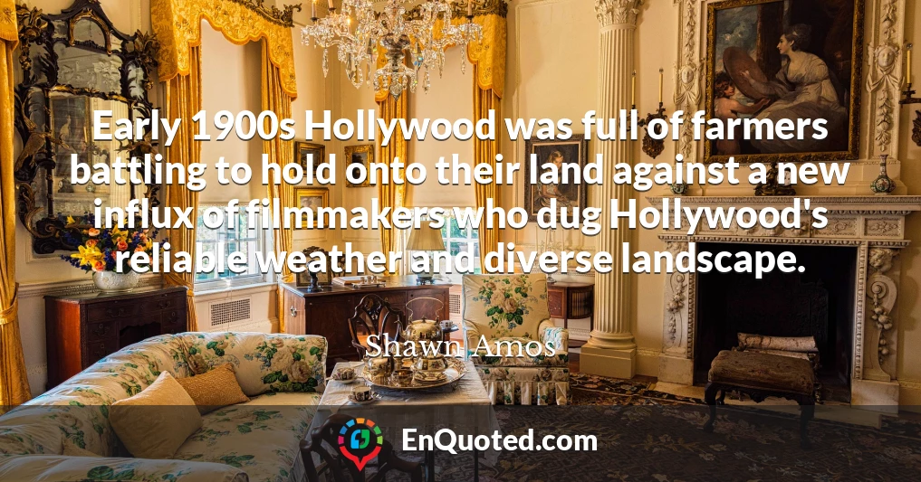 Early 1900s Hollywood was full of farmers battling to hold onto their land against a new influx of filmmakers who dug Hollywood's reliable weather and diverse landscape.