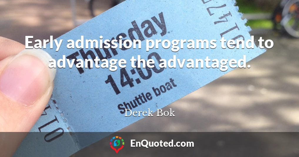 Early admission programs tend to advantage the advantaged.