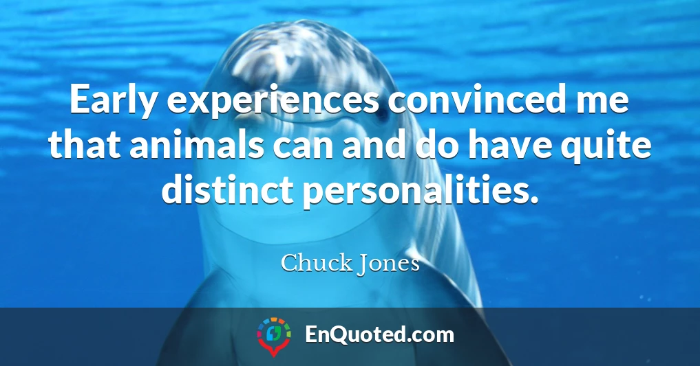 Early experiences convinced me that animals can and do have quite distinct personalities.
