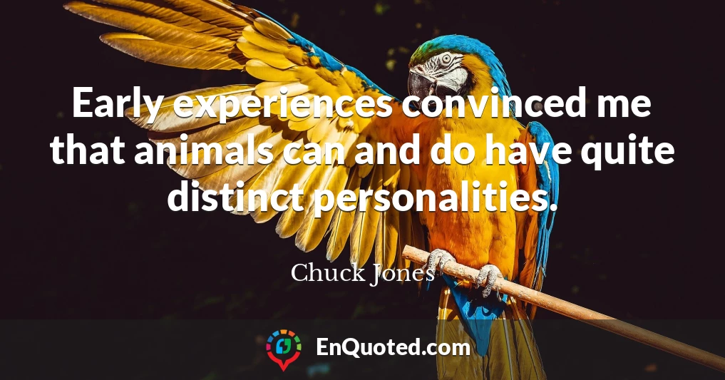 Early experiences convinced me that animals can and do have quite distinct personalities.