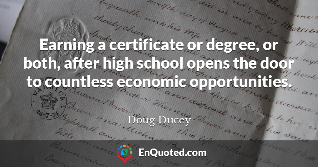 Earning a certificate or degree, or both, after high school opens the door to countless economic opportunities.