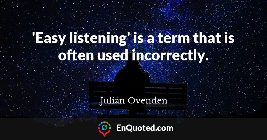 'Easy listening' is a term that is often used incorrectly.