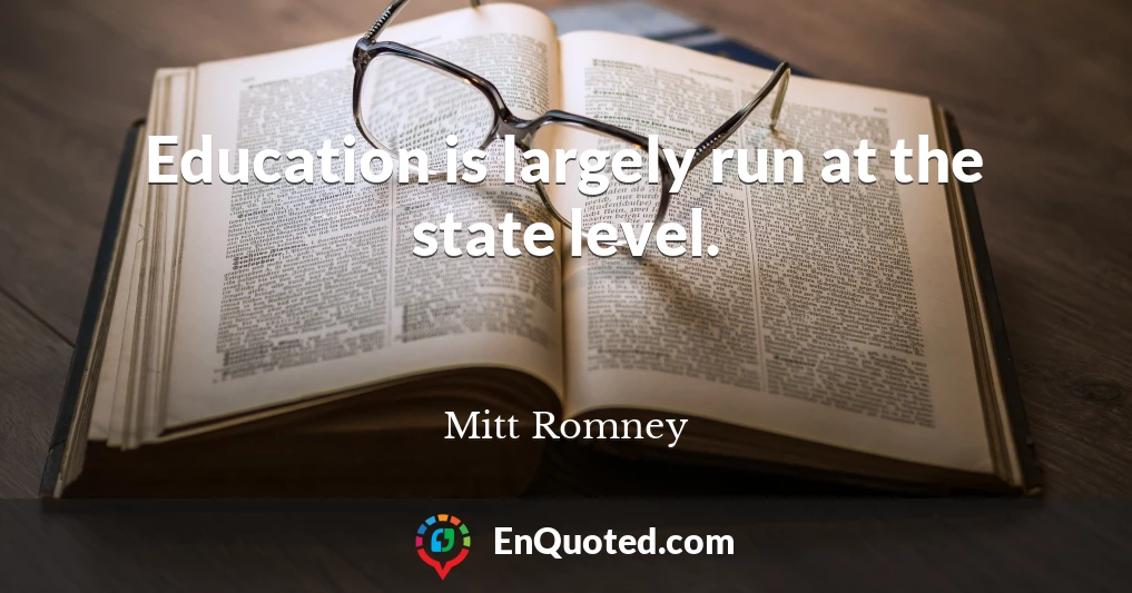 Education is largely run at the state level.