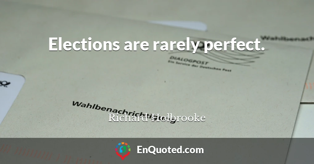 Elections are rarely perfect.
