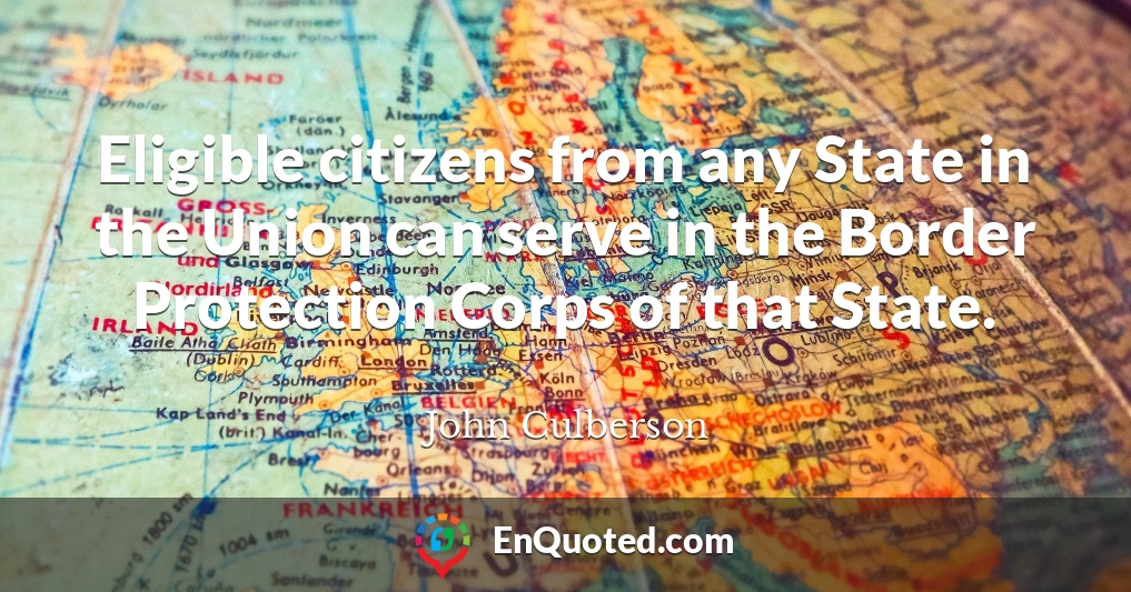 Eligible citizens from any State in the Union can serve in the Border Protection Corps of that State.