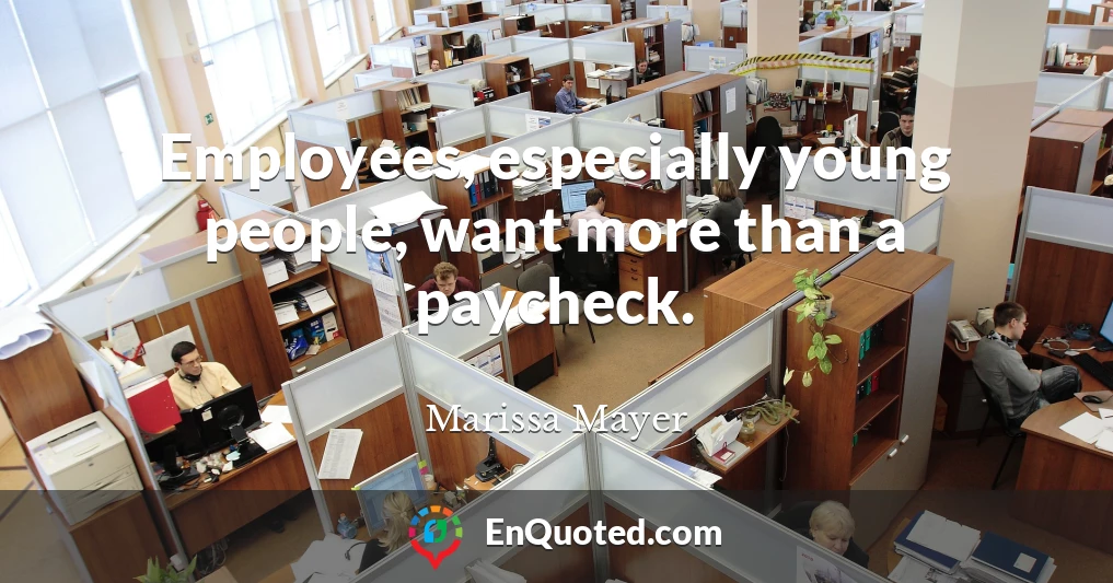 Employees, especially young people, want more than a paycheck.