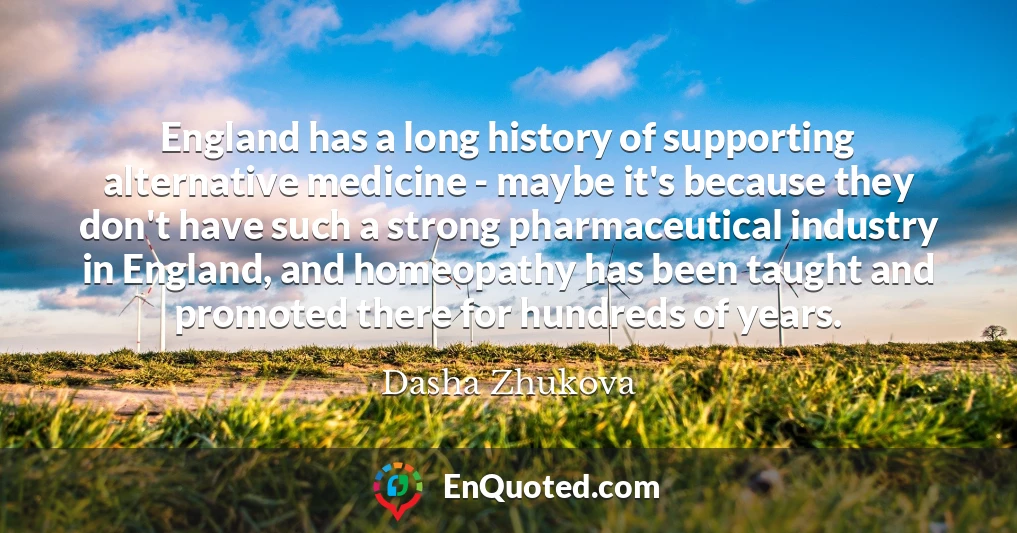 England has a long history of supporting alternative medicine - maybe it's because they don't have such a strong pharmaceutical industry in England, and homeopathy has been taught and promoted there for hundreds of years.