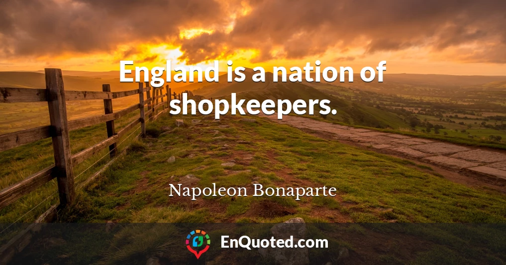 England is a nation of shopkeepers.