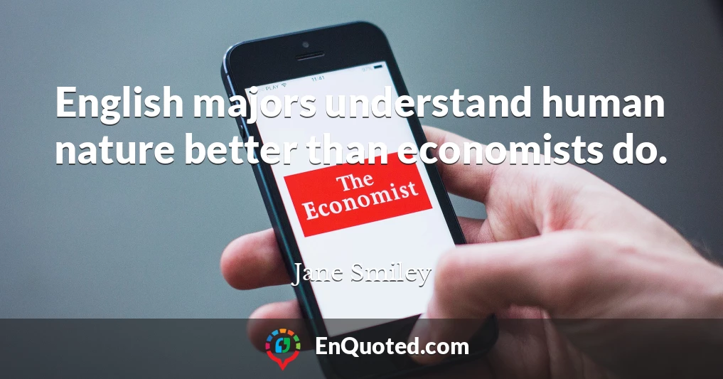 English majors understand human nature better than economists do.