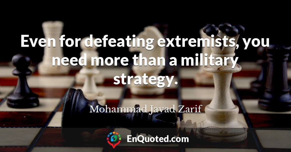 Even for defeating extremists, you need more than a military strategy.