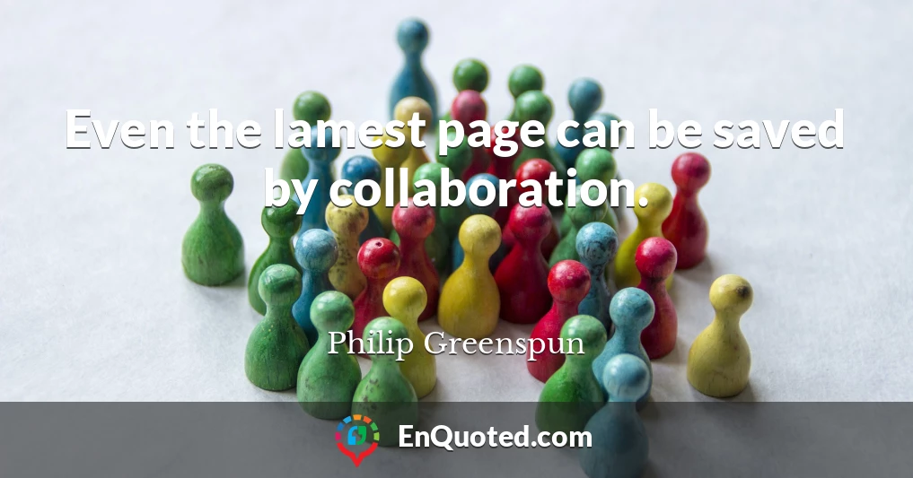 Even the lamest page can be saved by collaboration.