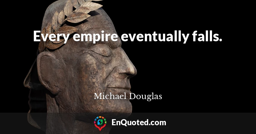 Every empire eventually falls.