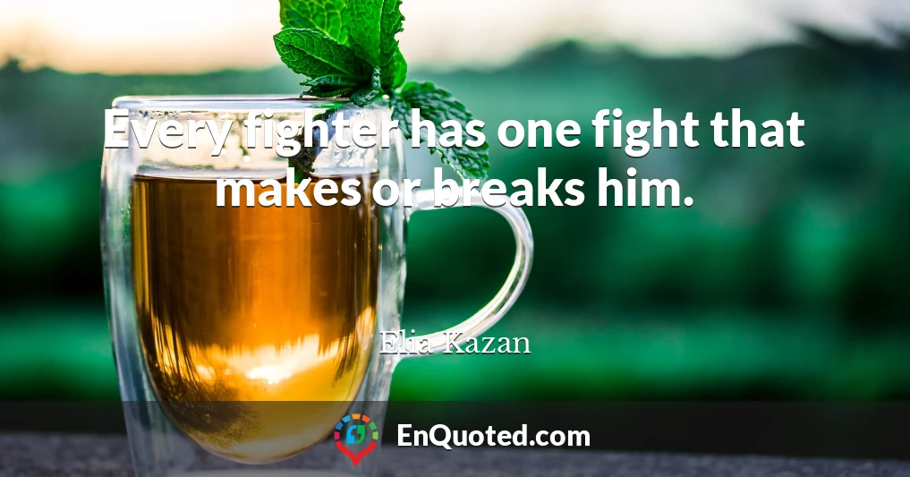 Every fighter has one fight that makes or breaks him.