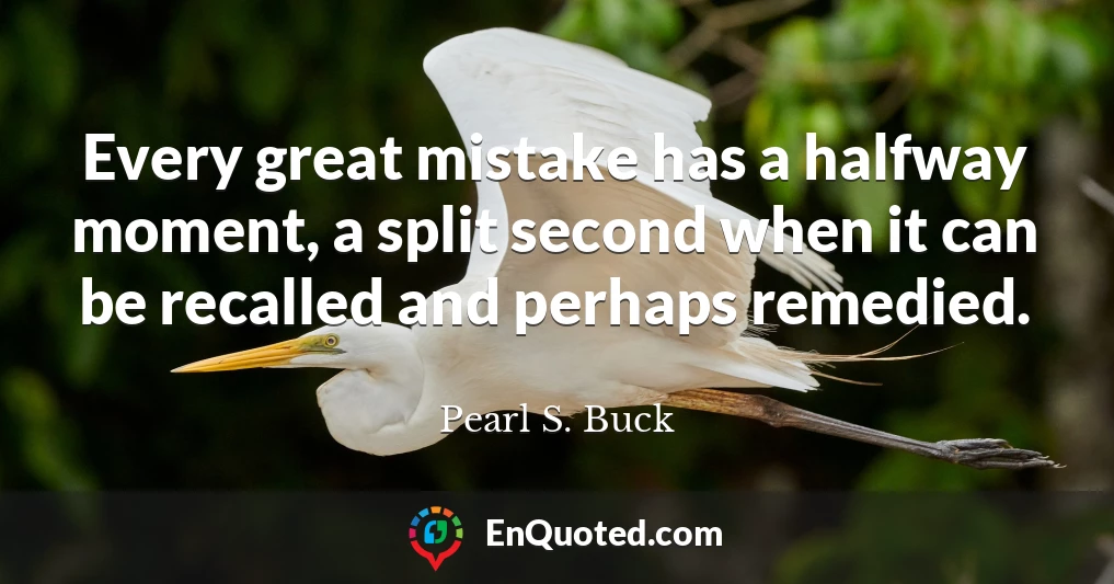 Every great mistake has a halfway moment, a split second when it can be recalled and perhaps remedied.