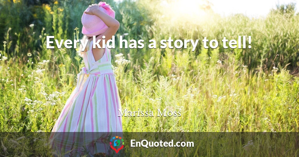 Every kid has a story to tell!