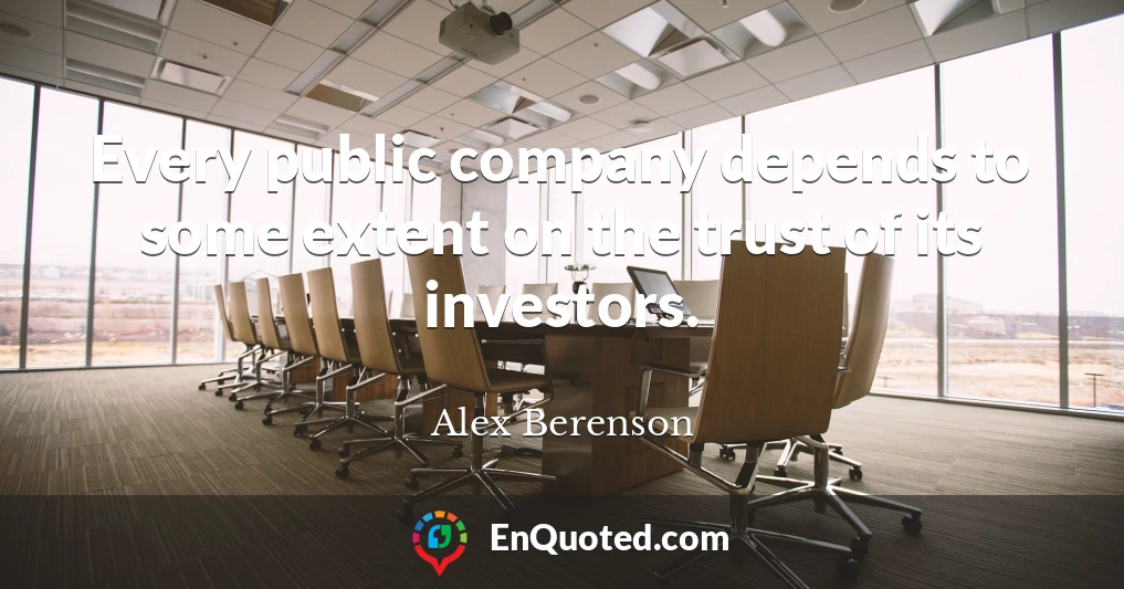 Every public company depends to some extent on the trust of its investors.