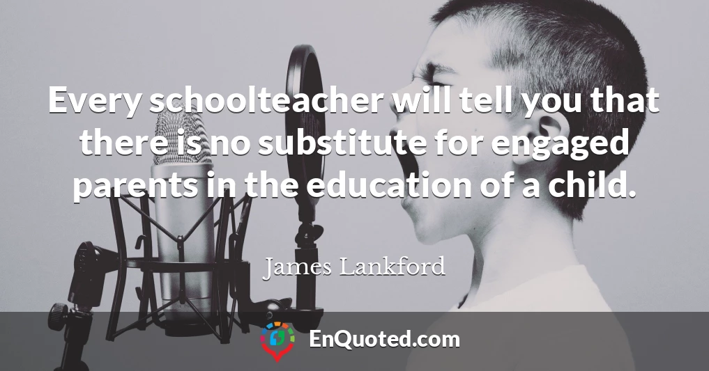 Every schoolteacher will tell you that there is no substitute for engaged parents in the education of a child.
