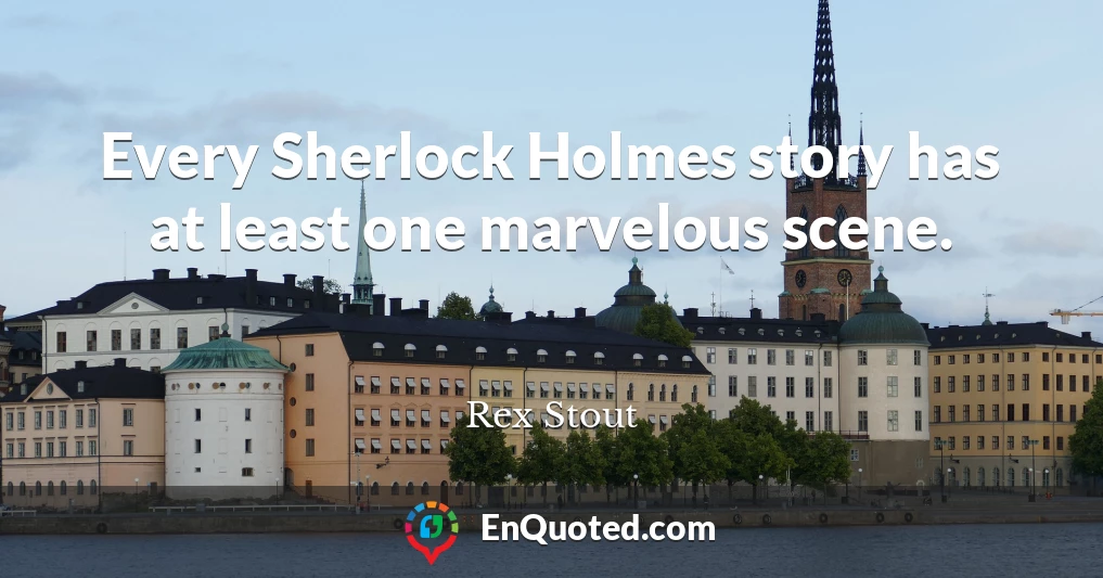 Every Sherlock Holmes story has at least one marvelous scene.