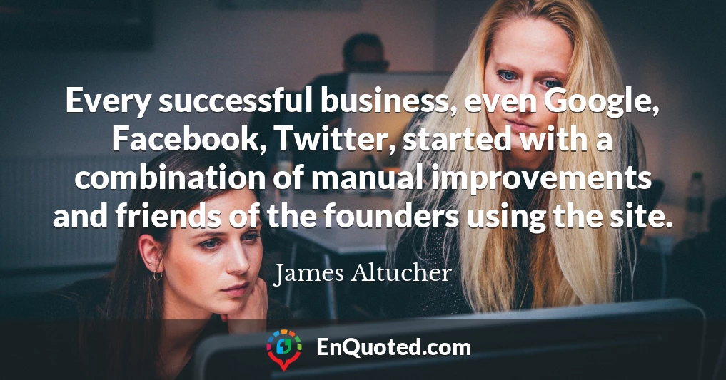 Every successful business, even Google, Facebook, Twitter, started with a combination of manual improvements and friends of the founders using the site.