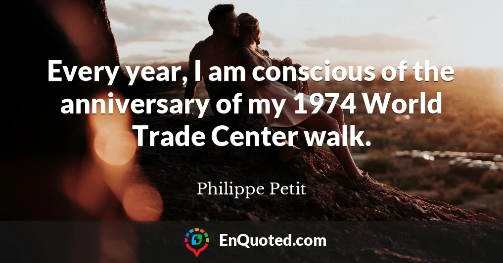 Every year, I am conscious of the anniversary of my 1974 World Trade Center walk.