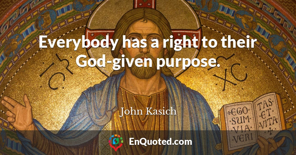 Everybody has a right to their God-given purpose.