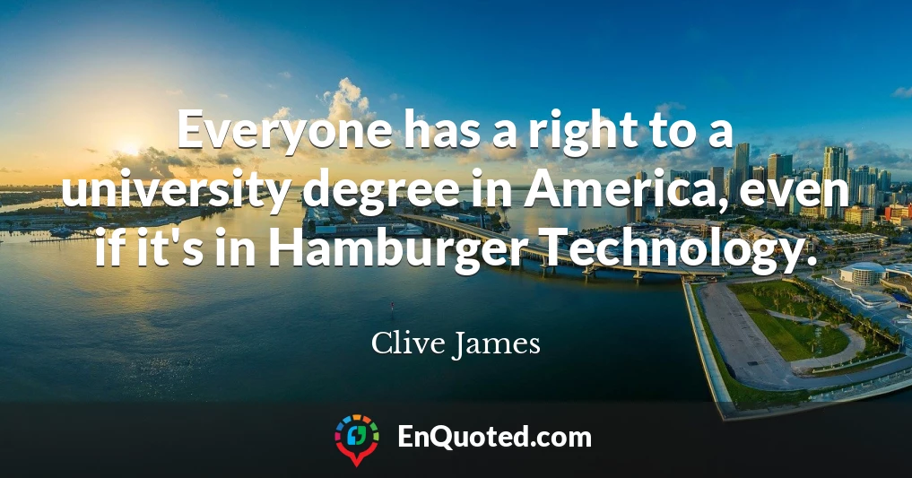 Everyone has a right to a university degree in America, even if it's in Hamburger Technology.