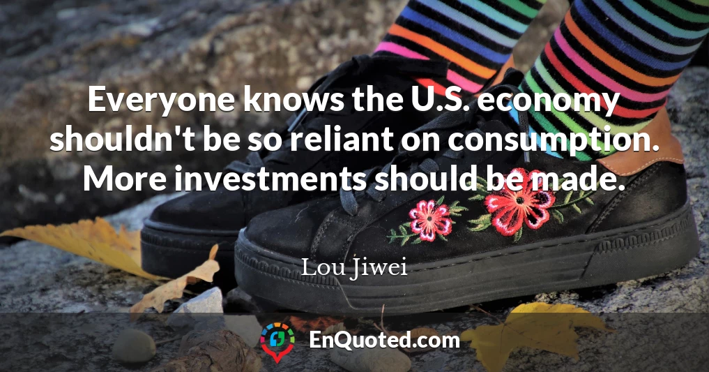 Everyone knows the U.S. economy shouldn't be so reliant on consumption. More investments should be made.