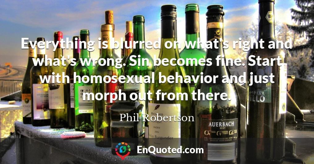 Everything is blurred on what's right and what's wrong. Sin becomes fine. Start with homosexual behavior and just morph out from there.