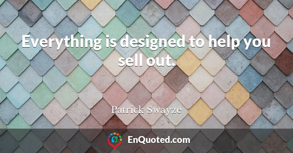 Everything is designed to help you sell out.