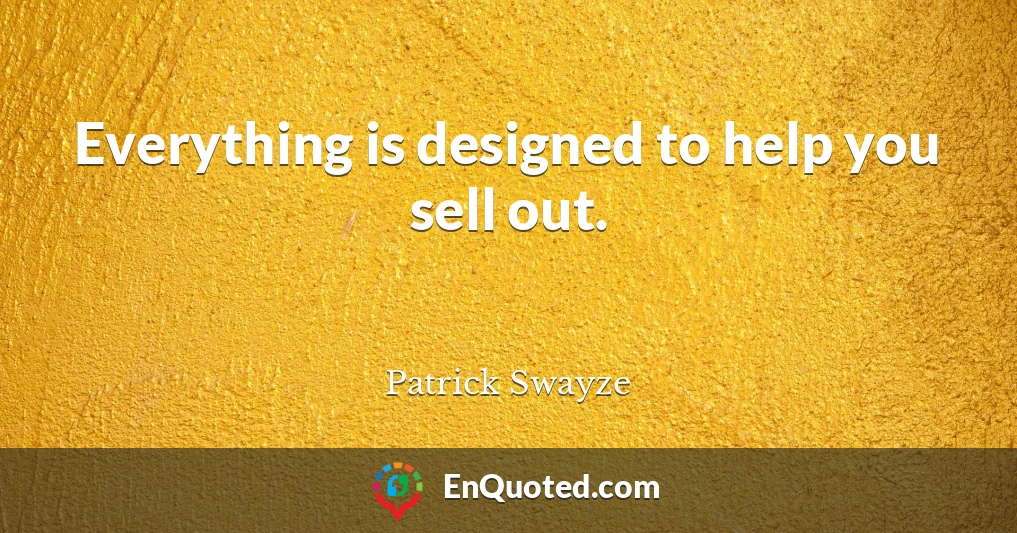 Everything is designed to help you sell out.