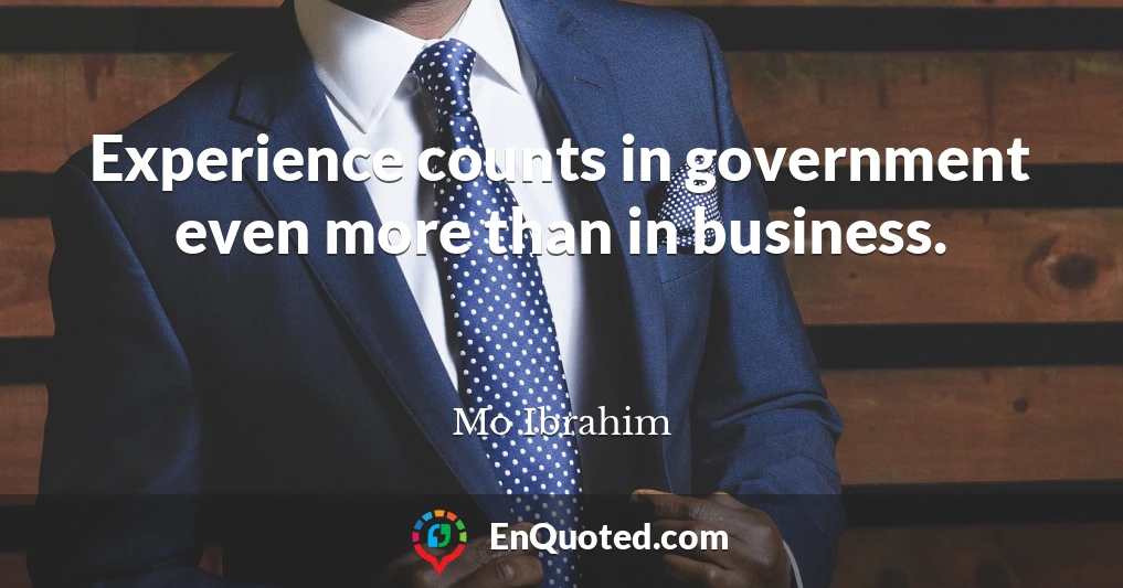 Experience counts in government even more than in business.