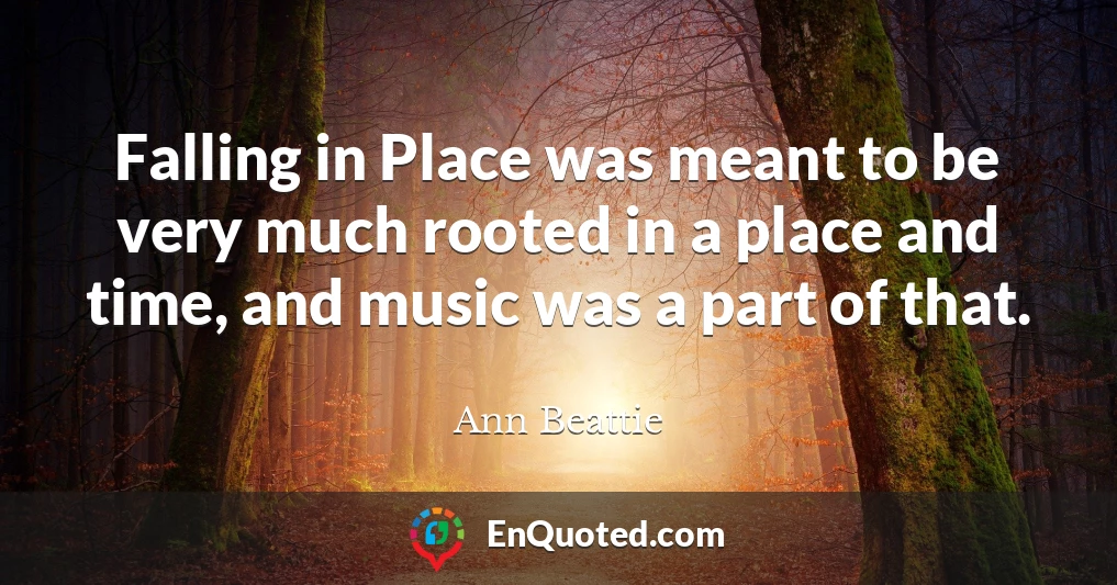 Falling in Place was meant to be very much rooted in a place and time, and music was a part of that.