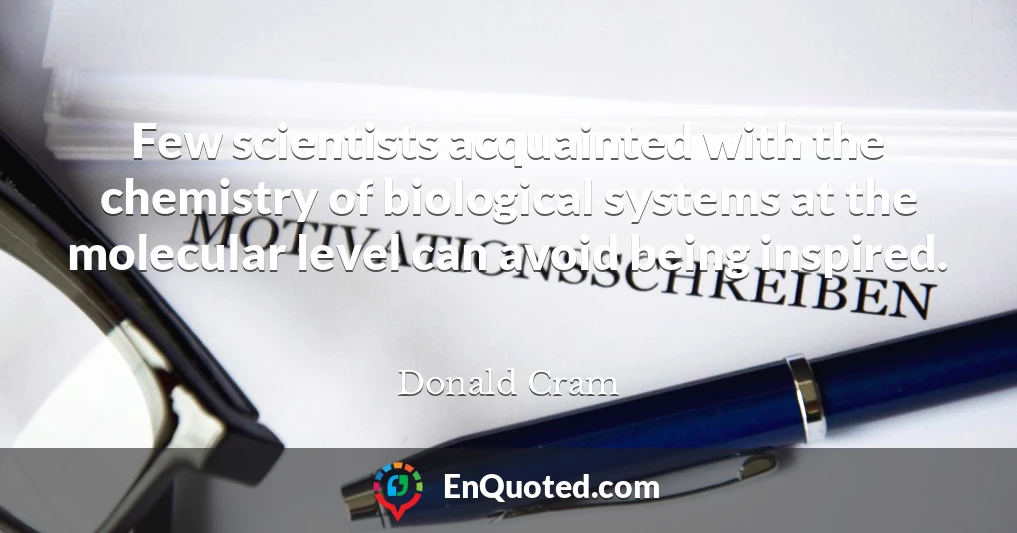 Few scientists acquainted with the chemistry of biological systems at the molecular level can avoid being inspired.