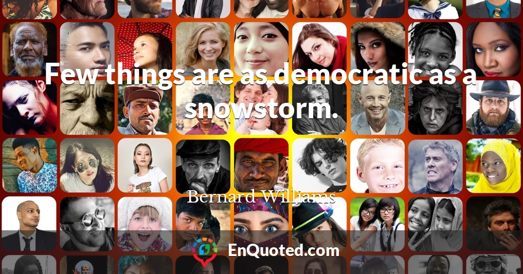 Few things are as democratic as a snowstorm.
