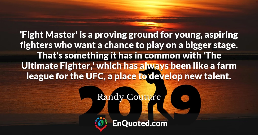 'Fight Master' is a proving ground for young, aspiring fighters who want a chance to play on a bigger stage. That's something it has in common with 'The Ultimate Fighter,' which has always been like a farm league for the UFC, a place to develop new talent.