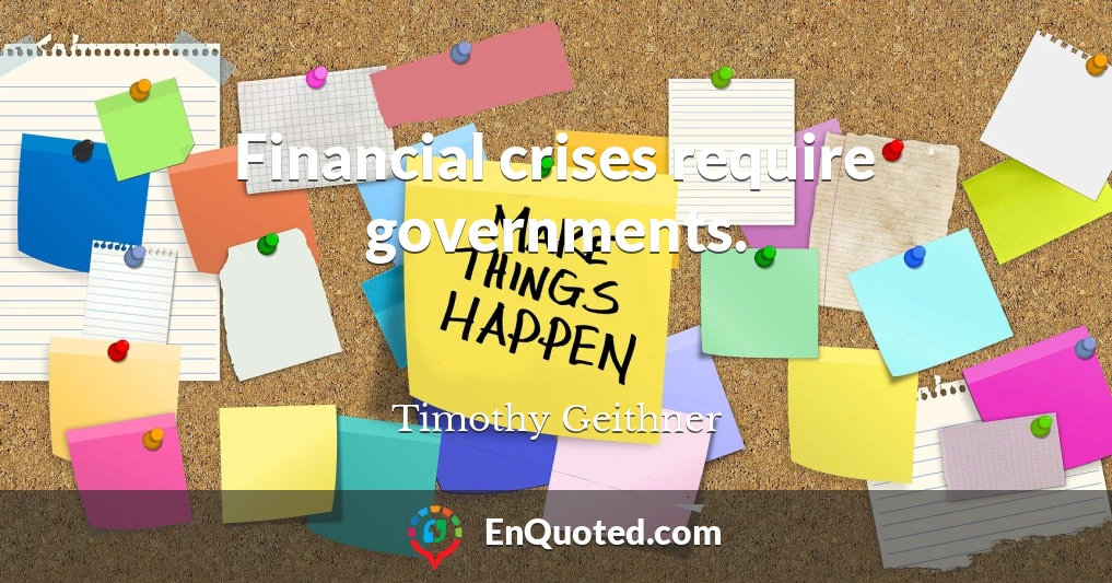 Financial crises require governments.
