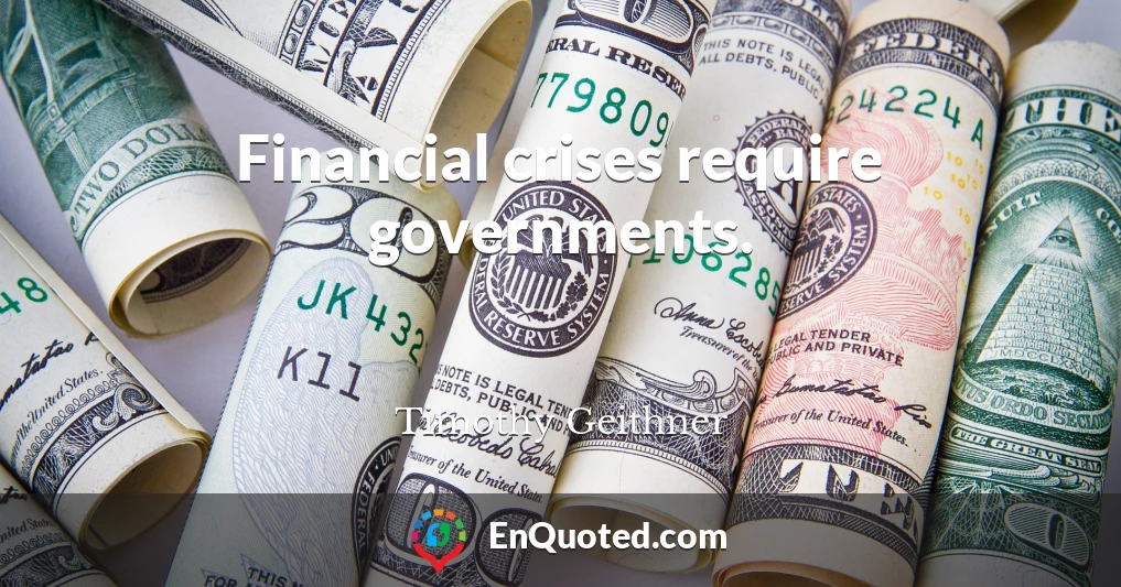 Financial crises require governments.