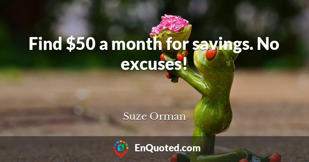 Find $50 a month for savings. No excuses!