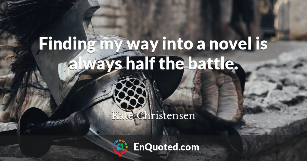 Finding my way into a novel is always half the battle.